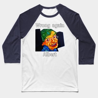 Wrong Again Albert Baseball T-Shirt